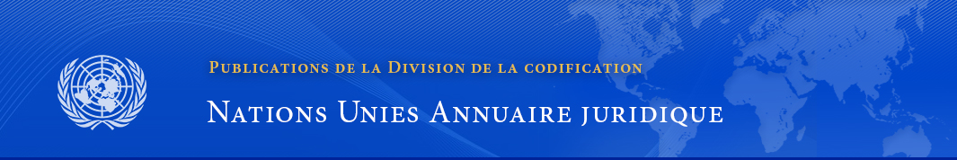 Publications de la Division de la codification: Nations Unies Annuaire juridique