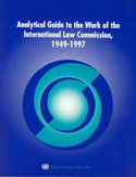 Analytical Guide to the Work of the International Law Commission, 1949–1997