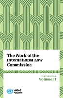 The Work of the International Law Commission, 10th ed., vol.2
